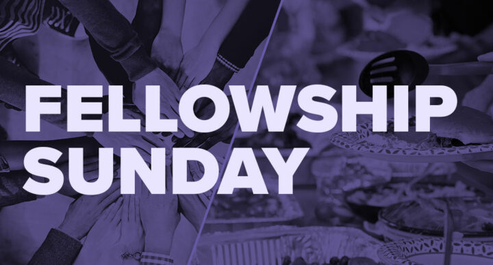 Fellowship Sunday – Lifeway Baptist Church