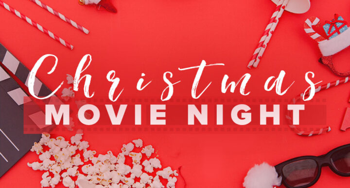 Christmas Movie Night – Lifeway Baptist Church